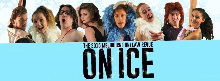 The 2015 Melbourne Uni Law Revue ON ICE